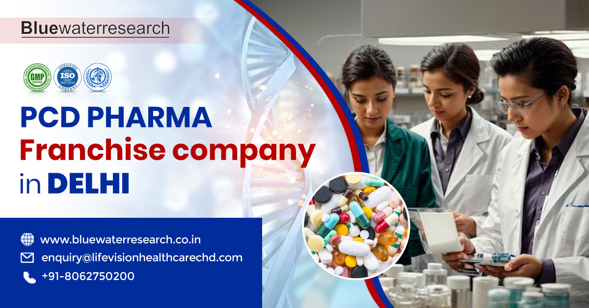 PCD pharma company in Delhi for Future Growth - BlueWaterResearch