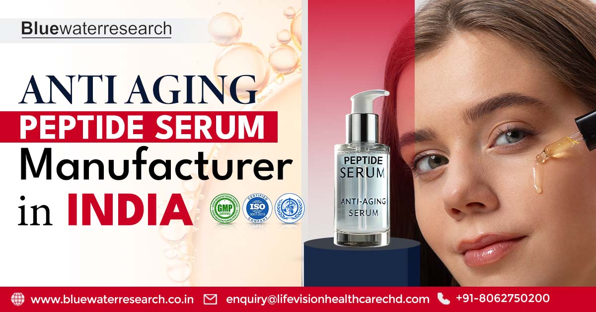 What Should You Know About Anti-Aging Peptide Serum Manufacturers in India? | Blue Water Research